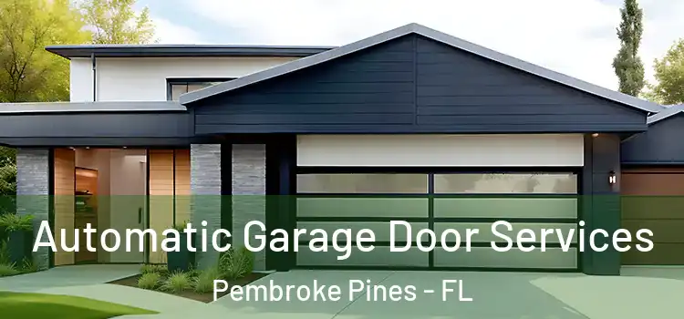  Automatic Garage Door Services Pembroke Pines - FL