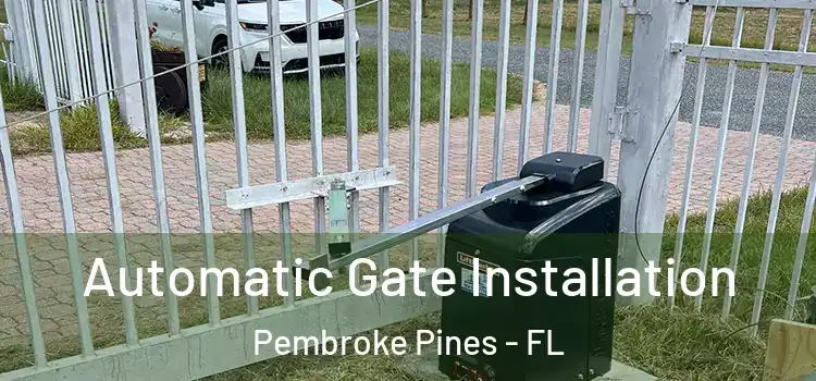  Automatic Gate Installation Pembroke Pines - FL