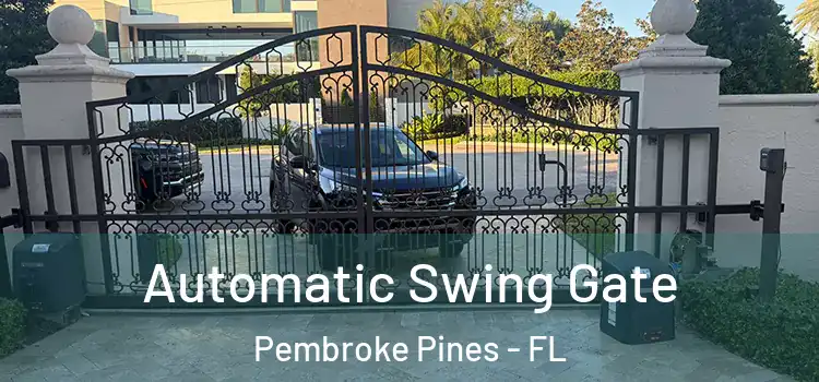  Automatic Swing Gate Pembroke Pines - FL