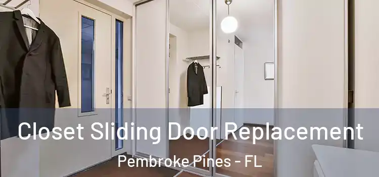 Closet Sliding Door Replacement Pembroke Pines - FL