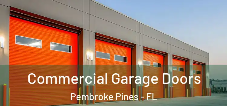  Commercial Garage Doors Pembroke Pines - FL