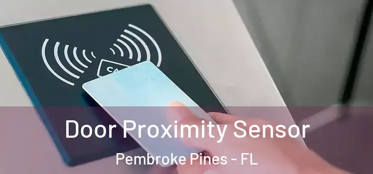  Door Proximity Sensor Pembroke Pines - FL
