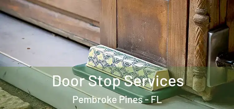 Door Stop Services Pembroke Pines - FL