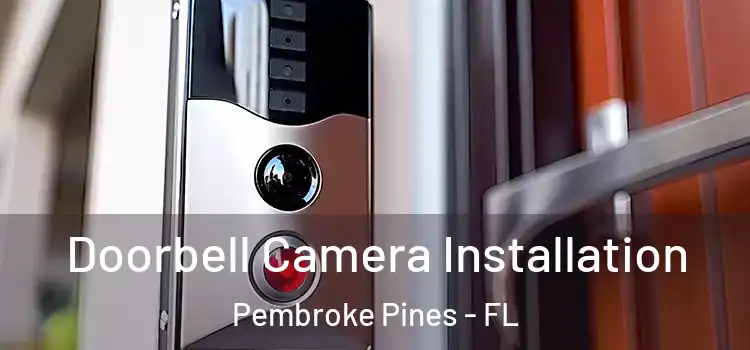  Doorbell Camera Installation Pembroke Pines - FL