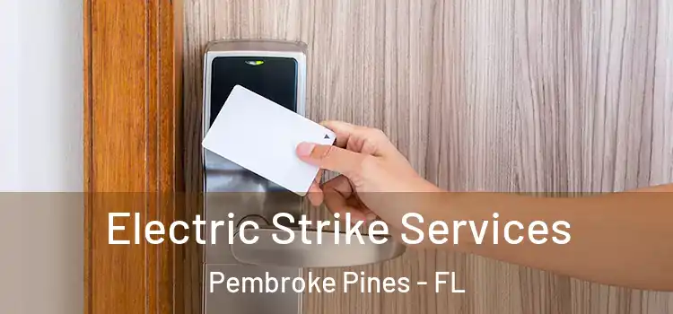 Electric Strike Services Pembroke Pines - FL
