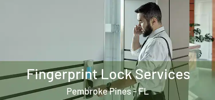  Fingerprint Lock Services Pembroke Pines - FL