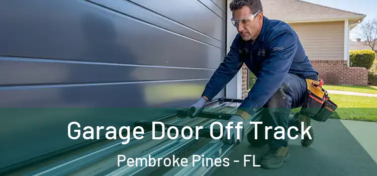  Garage Door Off Track Pembroke Pines - FL