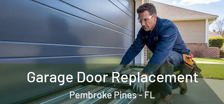  Garage Door Replacement Pembroke Pines - FL