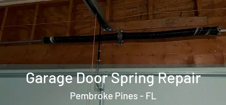  Garage Door Spring Repair Pembroke Pines - FL