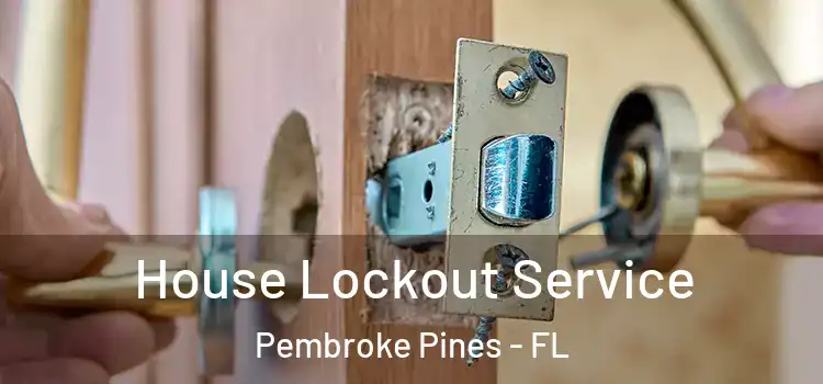 House Lockout Service Pembroke Pines - FL