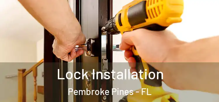  Lock Installation Pembroke Pines - FL