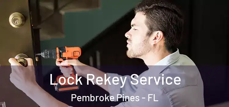  Lock Rekey Service Pembroke Pines - FL
