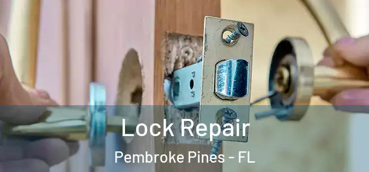  Lock Repair Pembroke Pines - FL