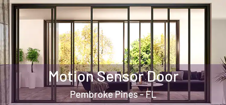  Motion Sensor Door Pembroke Pines - FL