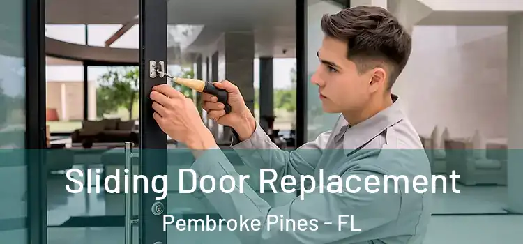 Sliding Door Replacement Pembroke Pines - FL