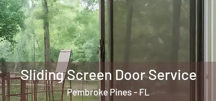 Sliding Screen Door Service Pembroke Pines - FL